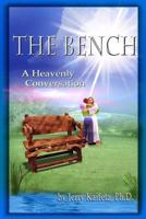 The Bench: A Heavenly Conversation 1493769774 Book Cover