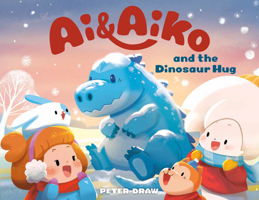 Ai & Aiko and the Dinosaur Hug 059369452X Book Cover