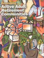 Developing Active Adult Retirement Communities 0874208467 Book Cover