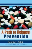 A Path to Relapse Prevention:The Inside Passage Volume II 0595293913 Book Cover