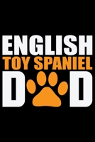 English Toy Spaniel Dad: Cool English Toy Spaniel Dog Journal Notebook - Gifts Idea for English Toy Spaniel Dog Lovers Notebook for Men & Women. 1661439209 Book Cover