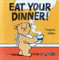 Eat Your Dinner! (A Bartholomew Bear Book) 1564023680 Book Cover
