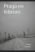 Praga en febrero: relatos B08BW5Y1ZL Book Cover