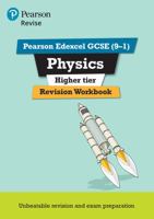 REVISE Edexcel GCSE (9-1) Physics Higher Revision Workbook: For the 9-1 Exams (Revise Edexcel GCSE Science 16) 1292133686 Book Cover