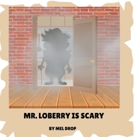 Mr. Loberry Is Scary B0FG2QCZQB Book Cover