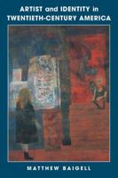 Artist and Identity in Twentieth-Century America (Contemporary Artists and their Critics) 0521776015 Book Cover