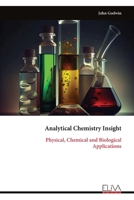 Analytical Chemistry Insight: Physical, Chemical and Biological Applications 163648686X Book Cover