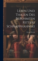 Leben und Thaten des berühmten Ritters Schnapphahnski 1021061344 Book Cover