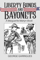Liberty Bonds and Bayonets: A Marguerite Martyn Book 1651488428 Book Cover