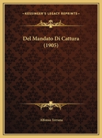 Del Mandato Di Cattura (1905) 116939762X Book Cover
