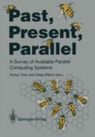 Past, Present, Parallel:: A Survey of Available Parallel Computer Systems 3540196641 Book Cover