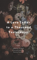 A Love Letter to a Thousand Yesterdays: a poetry anthology B0BXN47SWS Book Cover