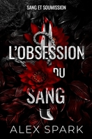 L'obsession du sang - Dark romance MM (Sang et Soumission) (French Edition) B0FJ6XCCVF Book Cover