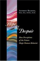 Hope and Despair: How Perceptions of the Future Shape Human Behavior 0801879485 Book Cover