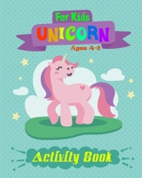 Unicorn Activity Book For Kids Ages 4-8: Fun Unicorn Activity Book Featuring Coloring Pages, Sudoku And More 1700128795 Book Cover
