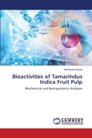 Bioactivities of Tamarindus Indica Fruit Pulp: Biochemical and Nutrigenomics Analyses 6139826446 Book Cover