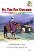 No Tree for Christmas: The Story of Jesus' Birth (Me Too! Books) 0948902574 Book Cover