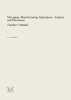 Managing Manufacturing Operations: Analysis and Discussion: Teachers' Manual 1349040142 Book Cover