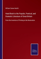 Hand-Book to the Popular, Poetical, and Dramatic Literature of Great Britain: From the Invention of Printing to the Restoration 9353899389 Book Cover