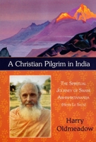 A Christian Pilgrim in India: The Spiritual Journey of Swami Abhishiktananda (Henri Le Saux) 1933316454 Book Cover