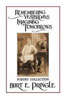 Remembering Yesterdays Imagining Tomorrows: Poetry Collection 142693047X Book Cover