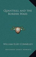 Quantrill & the Border Wars (The Civil War Library) 1568520786 Book Cover