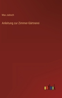 Anleitung zur Zimmer-Gärtnerei 3368494732 Book Cover