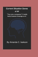 Current Situation Saves a Lot: "You are a conqueror" it really hurts, however leverage on it. (Optimal living) B0DRGLWVZK Book Cover