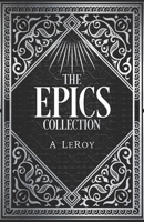 The Epics Collection: Bible-Inspired Epic Poetry in the Style of Dante, Shakespeare, and Homer B086PPHQD3 Book Cover