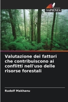 Valutazione dei fattori che contribuiscono ai conflitti nell'uso delle risorse forestali (Italian Edition) 6208388570 Book Cover