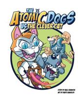 The Atomic Dogs vs. The Clever Cat 099713884X Book Cover