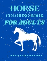 Horse Coloring Book For Adults.: A great Stress Relieving coloring book for Adults With 29 Incredible Design. B08LNMSN7R Book Cover