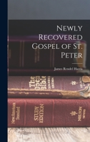 The Newly-Recovered Gospel of St. Peter: With a Full Account of the Same 1597524654 Book Cover
