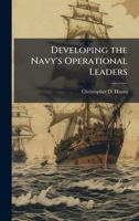 Developing the Navy's Operational Leaders 1025122836 Book Cover