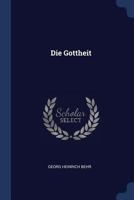 Die Gottheit... 1377138763 Book Cover