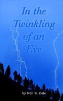 In the Twinkling of an Eye: The Time is at Hand 1410775712 Book Cover