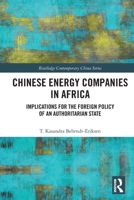 Chinese Energy Companies in Africa 036754234X Book Cover