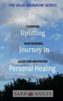 An Uplifting Journey in Personal Healing: Cleansing Rain Renewal Guide and Meditation 1983872539 Book Cover