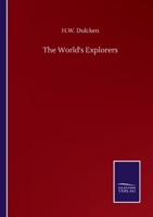 The world 's explorers. or. Travels and adventures. 9353927951 Book Cover