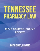 Tennessee Pharmacy Law: Mpje Comprehensive Review B0BT16G51N Book Cover