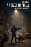A Yinzer in Philly: A Chris Folly Short Story (Chris Folly Series) B0F7LZ4SJ9 Book Cover