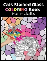 Cats Stained Glass Coloring Book for Adults: Relaxation and Stress Relief Coloring Book. Beautiful Cats Coloring pages with stained glass. B0948N63J9 Book Cover