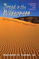 Bread in the Wilderness: Spiritual Famine or Gospel Feast? 0687655862 Book Cover