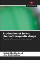 Production of forms chemotherapeutic drugs 620994065X Book Cover