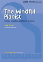 The Mindful Pianist (Piano Solo) (Piano Professional Series) 0571539637 Book Cover