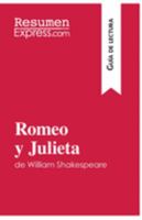 Romeo y Julieta de William Shakespeare (Guía de lectura): Resumen y análisis completo 2806286522 Book Cover