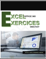 Exercices d'Excel Office 365 pour débutants B0C7J83HTW Book Cover