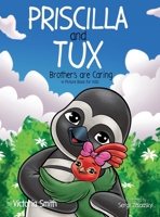 Priscilla and Tux: Brothers are Caring 1737813580 Book Cover