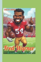 Fred Warner Biography For Kids: The Story of a Linebacker Who Never Gave Up. B0F3C5WV14 Book Cover