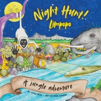 Night Hunt! Limpopo (Night Hunt! Explore) B0H1KFFVH2 Book Cover